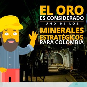 El oro es un mineral estratégico para Colombia